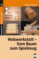 Holzwerkstatt - Vom Baum zum Spielzeug