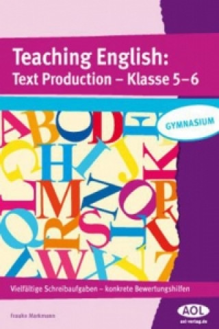 Teaching English: Text Production, Klasse 5-6