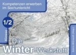 Kompetenzen erwerben im Sachunterricht: Die Winter-Werkstatt, Klasse 1/2