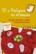 30 x Religion für 45 Minuten - Klasse 1/2. Bd.1