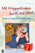 Mit Krippenkindern durch das Jahr! - Band 2. Bd.2