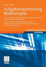 Aufgabensammlung Mathematik. Band 2: Analysis Mehrerer Reeller Variablen, Vektoranalysis, Gew hnliche Differentialgleichungen, Integraltransformatione