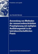 Anwendung Von Methoden Der Ressourcenbeschr nkten Projektplanung Mit Multiplen Ausf hrungsmodi in Der Betriebswirtschaftlichen Praxis