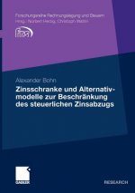 Zinsschranke Und Alternativmodelle Zur Beschrankung Des Steuerlichen Zinsabzugs
