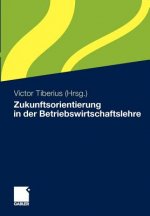 Zukunftsorientierung in Der Betriebswirtschaftslehre
