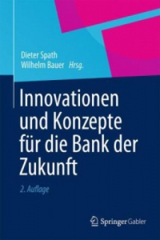 Innovationen und Konzepte fur die Bank der Zukunft