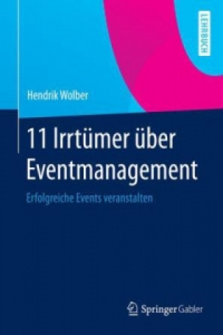 Die 11 Irrtumer uber Event Management