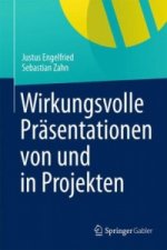 Wirkungsvolle Prasentationen von und in Projekten