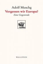 Vergessen wir Europa?