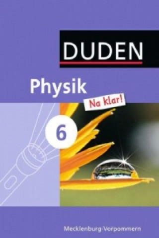 Physik Na klar! - Regionale Schule und Gesamtschule Mecklenburg-Vorpommern - 6. Schuljahr