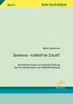 Bioethanol - Kraftstoff der Zukunft?