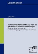 Customer Relationship Management als ganzheitliche Unternehmensstrategie