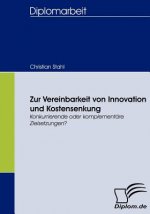 Zur Vereinbarkeit von Innovation und Kostensenkung
