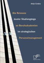 Relevanz dualer Studiengange an Berufsakademien im strategischen Personalmanagement
