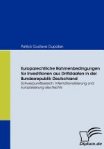 Europarechtliche Rahmenbedingungen fur Investitionen aus Drittstaaten in der Bundesrepublik Deutschland