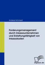 Forderungsmanagement durch Inkassounternehmen und Erstattungsfahigkeit von Inkassokosten