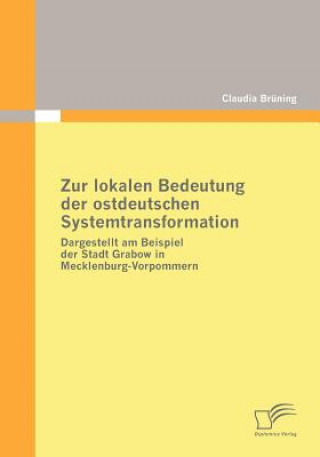 Zur lokalen Bedeutung der ostdeutschen Systemtransformation