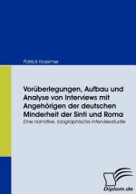 Voruberlegungen, Aufbau und Analyse von Interviews mit Angehoerigen der deutschen Minderheit der Sinti und Roma