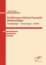 Einfuhrung in Michel Foucaults Methodologie