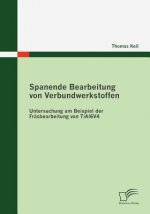Spanende Bearbeitung von Verbundwerkstoffen