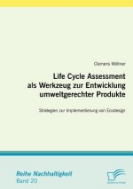 Life Cycle Assessment als Werkzeug zur Entwicklung umweltgerechter Produkte