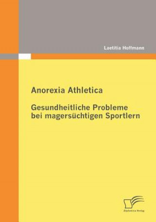 Anorexia Athletica - Gesundheitliche Probleme bei magersuchtigen Sportlern