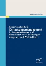 Expertenstandard Entlassungsmanagement in Krankenhausern und Rehabilitationseinrichtungen - Anspruch und Wirklichkeit