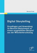 Digital Storytelling - Grundlagen und Anwendung im Bereich Edutainment an einem ausgewahlten Beispiel aus der Mitarbeiterschulung