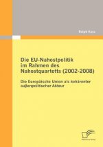 EU-Nahostpolitik im Rahmen des Nahostquartetts (2002-2008)