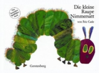 Die kleine Raupe Nimmersatt