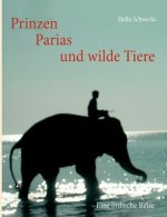 Prinzen, Parias und wilde Tiere