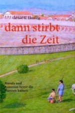 Dann stirbt die Zeit