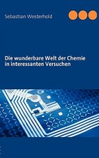 wunderbare Welt der Chemie in interessanten Versuchen