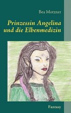 Prinzessin Angelina und die Elbenmedizin