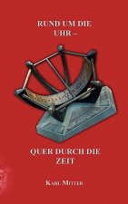 Rund um die Uhr -Quer durch die Zeit