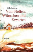 Vom Hoffen, Wunschen und Erwarten