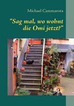 Sag mal, wo wohnt die Omi jetzt?