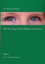 Mit den Augen eines Kindes sehen lernen - Band 2
