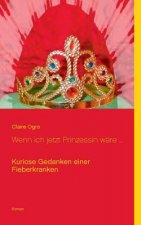 Wenn ich jetzt Prinzessin ware ...