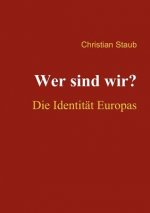 Wer sind wir? Die Identitat Europas