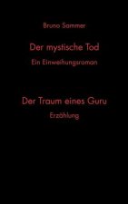 mystische Tod/Der Traum eines Guru