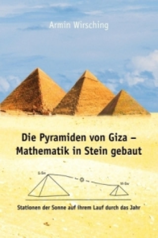 Die Pyramiden von Giza - Mathematik in Stein gebaut