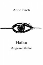 Haiku Augen-Blicke