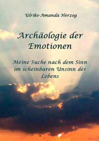 Archaologie der Emotionen