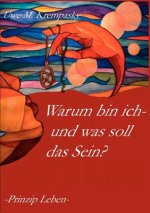 Warum bin ich-und was soll das Sein?