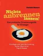 Nichts anbrennen lassen!
