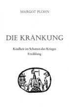 Krankung - Kindheit im Schatten des Krieges
