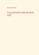 Und ploetzlich steht die Erde still!