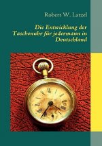Entwicklung der Taschenuhr fur jedermann in Deutschland
