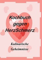 Kochbuch gegen Herzschmerz